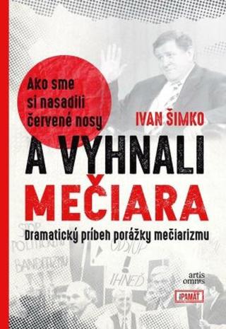 Ako sme si nasadili červené nosy a vyhnali Mečiara - Ivan Šimko