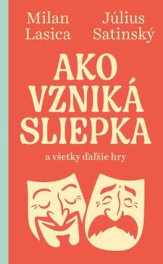 Ako vzniká sliepka a všetky ďalšie hry  - Milan Lasica, Július Satinský