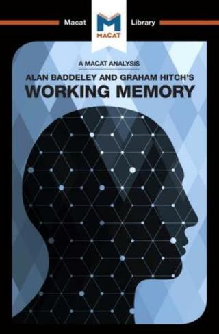 Alan D. Baddeley and Graham Hitch's Working Memory  - Alexander O’Connor, Birgit Koopmann-Holm