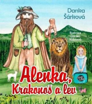 Alenka, Krakonoš a lev - Danka Šárková