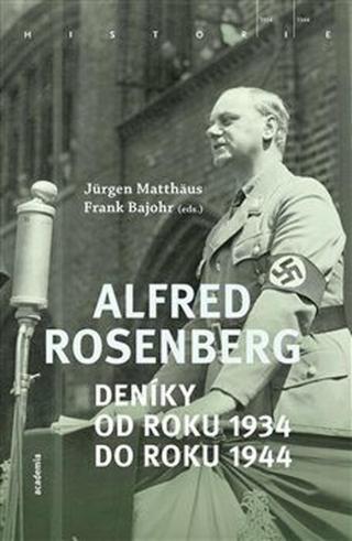 Alfred Rosenberg - Alfred Rosenberg, Frank Bajohr, Jürgen Matthäus