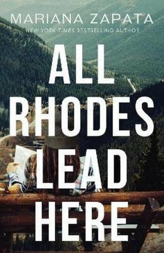 All Rhodes Lead Here - Mariana Zapata