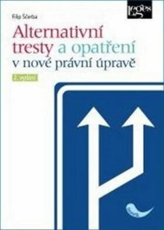 Alternativní tresty a opatření v nové právní úpravě - Filip Sčerba