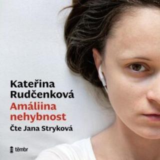 Amáliina nehybnost - Kateřina Rudčenková - audiokniha