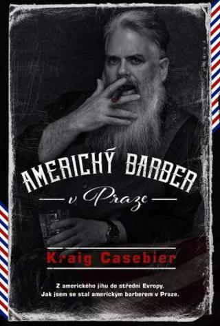 Americký barber v Praze  - Kraig Casebier