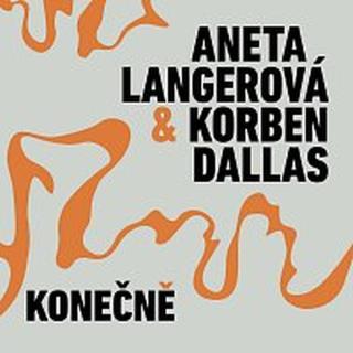 Aneta Langerová, Korben Dallas – Konečně