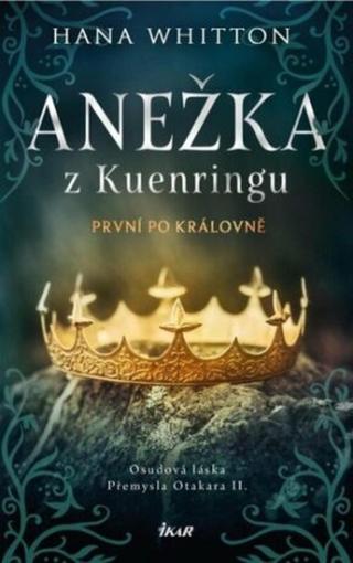 Anežka z Kuenringu - Hana Whitton