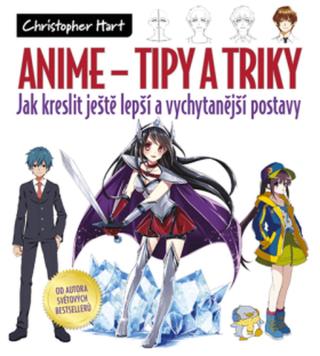 Anime Tipy a triky - Christopher Hart