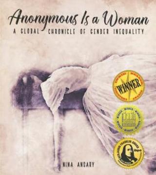 Anonymous Is a Woman: A Global Chronicle of Gender Inequality - Nina Ansary