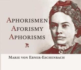 Aphorismen Aforismy Aphorisms - Marie von Ebner-Eschenbachová