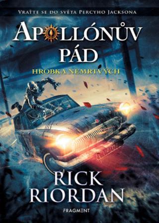 Apollónův pád - Hrobka nemrtvých - Rick Riordan - e-kniha