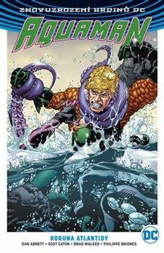 Aquaman 3: Koruna Atlantidy - Dan Abnett