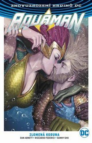 Aquaman 5: Zlomená koruna - Dan Abnett