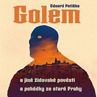 Arnošt Goldflam – Petiška: Golem a jiné židovské pověsti a pohádky ze staré Prahy CD-MP3