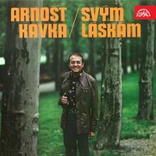 Arnošt Kavka – Svým láskám