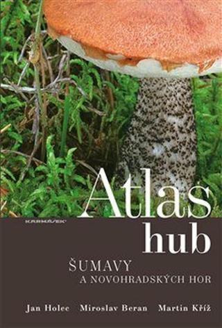 Atlas hub Šumavy a Novohradských hor - Miroslav Beran, Jan Holec