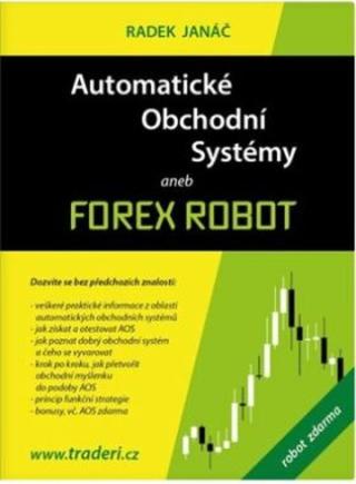 Automatické obchodní systémy aneb Forex Robot - Radek Janáč