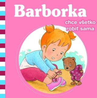 Barborka chce všetko robiť sama - Nancy Delvaux, Aline de Pétigny