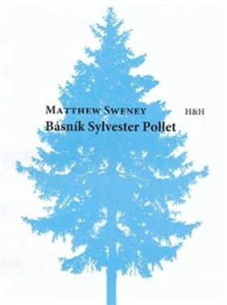 Básník Sylvestr Pollet - Sweney Matthew