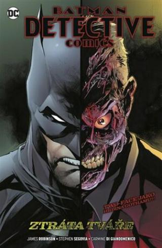 Batman: Detective Comics 9: Ztráta tváře - Robinson James