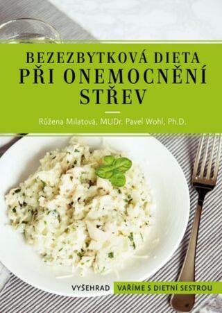 Bezezbytková dieta při onemocnění střev - Růžena Milatová, Pavel Wohl