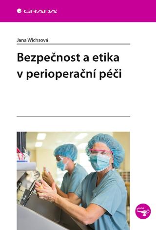 Bezpečnost a etika v perioperační péči, Wichsová Jana