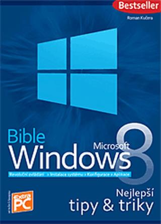 Bible Microsoft Windows 8 - Roman Kučera