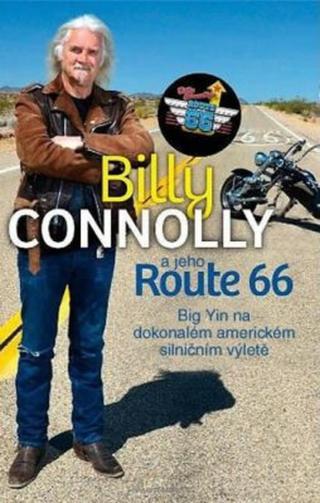 Billy Connolly a jeho Route 66 - Big Yin na dokonalém americkém silničním výletě - Connolly Billy