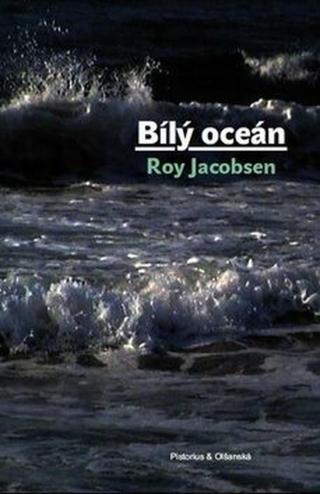 Bílý oceán - Roy Jacobsen