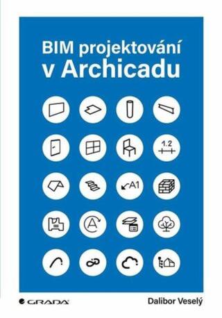 BIM projektování v Archicadu - Dalibor Veselý