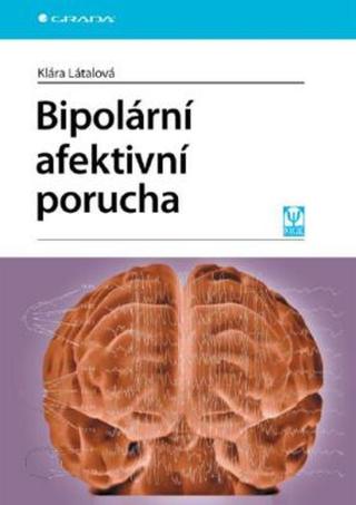 Bipolární afektivní porucha - Klára Látalová - e-kniha