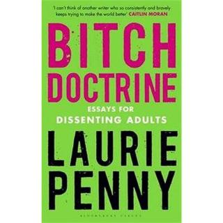 Bitch Doctrine: Essays for Dissenting Adults