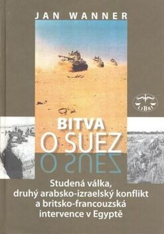 Bitva o Suez - Jan Wanner