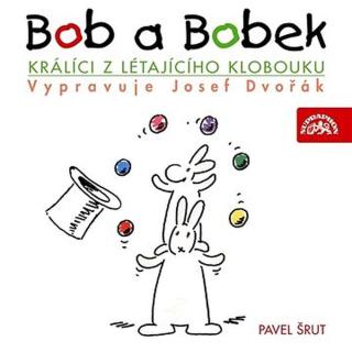 Bob a Bobek, králíci z létajícího klobouku / / Šebánek - Pacovský - Jiránek - Šrut