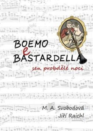 Boemo e Bastardella - sen probdělé noci - Jiří Raichl, M. A. Svobodová