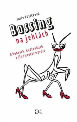 Bossing na jehlách - Jiří Devát, Julie Růžičková