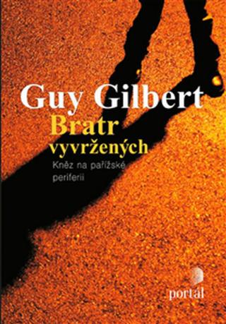 Bratr vyvržených - Guy Gilbert
