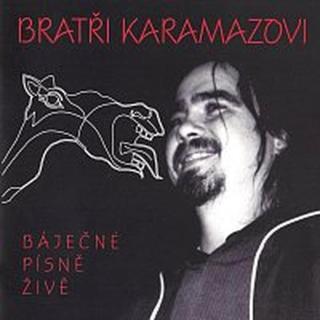 Bratři Karamazovi – Báječné písně živě