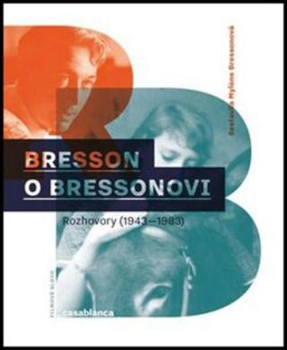 Bresson o Bressonovi - Mylene Bressonová