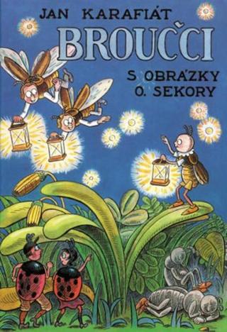 Broučci s obrázky O. Sekory - Ondřej Sekora, Jan Karafiát