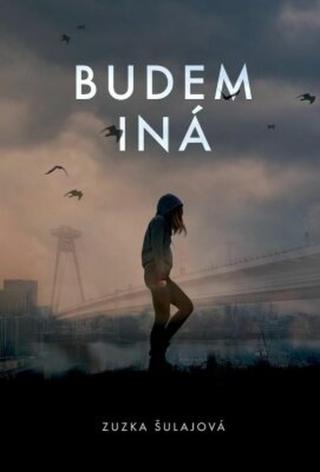 Budem iná - Zuzana Šulajová