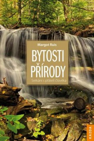 Bytosti přírody - Margot Ruis