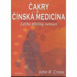 Čakry a čínská medicína - John R. Cross