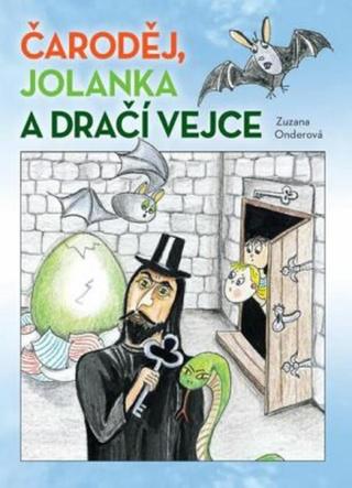 Čaroděj, Jolanka a dračí vejce - Onderová Zuzana