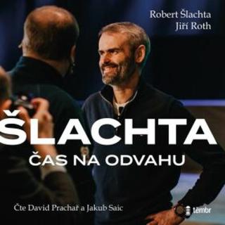 Čas na odvahu - Jiří Roth, Robert Šlachta - audiokniha