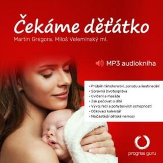 Čekáme děťátko - Miloš Velemínský, Martin Gregora - audiokniha
