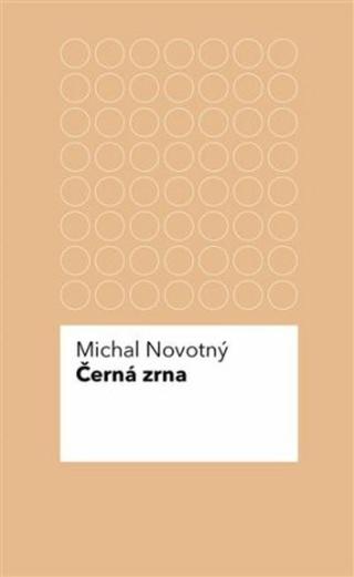 Černá zrna - Michal Novotný