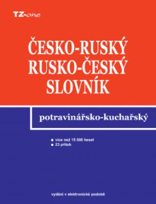 Česko-ruský a rusko-český potravinářsko-kuchařský slovník - Libor Krejčiřík - e-kniha