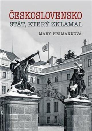 Československo - stát, který zklamal - Mary Heimannová