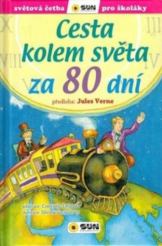 Cesta kolem světa za 80 dní  - Jules Verne, Consuelo Delgado, Silvina Socolovsky